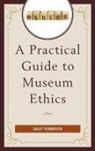 Sally Yerkovich, Yerkovich Sally - Practical Guide to Museum Ethics
