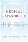 Ronald W Dworkin, Ronald W. Dworkin, Ronald William Dworkin, Ronald W. Dworkin MD - Medical Catastrophe