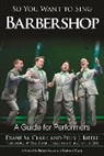 Billy J. Biffle, Clark, Diane M. Clark, Diane M. Biffle Clark, Clark Diane M. - So You Want to Sing Barbershop
