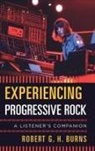 Robert Burns, Robert G. Burns, Robert G. H. Burns - Experiencing Progressive Rock