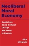 J. Wiegratz, Jorg Wiegratz, Jörg Wiegratz - Neoliberal Moral Economy Undercb
