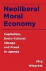 J. Wiegratz, Jorg Wiegratz, Jörg Wiegratz - Neoliberal Moral Economy Underpb