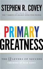 Stephen R Covey, Stephen R. Covey, Stephen R Covey - Primary Greatness