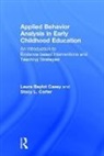 Stacy Carter, Stacy L Carter, Stacy L. Carter, Stacy L. (Texas Tech University Carter, Carter Stacy L., Laura B. Casey... - Applied Behavior Analysis in Early Childhood Education