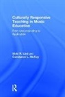 Vicki R. Lind, Vicki R. (University of Arkansas Lind, Vicki R. Mckoy Lind, Lind Vicki R., Constance McKoy, Constance (University of North Carolina McKoy... - Culturally Responsive Teaching in Music Education