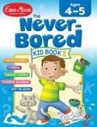 Evan-Moor Corporation, Evan-Moor Educational Publishers, Jill Norris, Jo Larsen, Joy Evans - The Never-Bored Kid Book 2, Age 4 - 5 Workbook