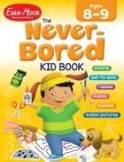 Evan-Moor Corporation, Evan-Moor Educational Publishers, Joy Evans, Jo Ellen Moore - The Never-Bored Kid Book