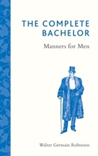 Walter Germain Robinson - Complete Bachelor