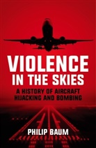 Philip Baum - Violence in the Skies