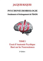 Jacques Roques - Psychoneurobiologie fondement et prolongement de l'EMDR