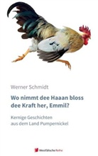 Werner Schmidt - Wo nimmt dee Haaan bloss dee Kraft her, Emmil?