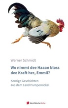 Werner Schmidt - Wo nimmt dee Haaan bloss dee Kraft her, Emmil?