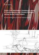 Patricia Karsten - Crisis Line Volunteers' Emotional Labour in Conversations with Chronic Problem versus Acute Crisis Callers