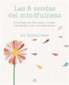 Patrizia Collard - Las 8 sendas del mindfulness : prácticas sencillas para liberarse del estrés y vivir en el presente