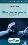 Charles Prince - Dime que me quieres : 36 formas de amar