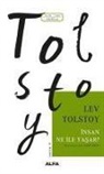 Lev Nikolayevic Tolstoy, Leo N. Tolstoi, Lev Nikolayevic Tolstoy - Insan Ne Ile Yasar