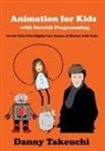 Danny Takeuchi - Animation for Kids with Scratch Programming