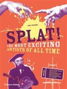Mary Richards, Richards Mary - Splat ! : The Most Exciting Artists of All Time (Hardback)