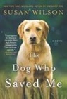 Susan Wilson - The Dog Who Saved Me