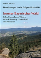 Ulrich Hauner - Wanderungen in die Erdgeschichte - 31: Innerer Bayerischer Wald
