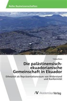 Tobias Boos - Die palästinensisch-ekuadorianische Gemeinschaft in Ekuador