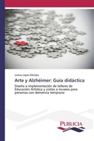 Lorena López Méndez - Arte y Alzhéimer: Guía didáctica
