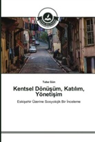 Tuba Gün - Kentsel Dönüsüm, Kat_l_m, Yönetisim