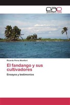 Ricardo Pérez Montfort - El fandango y sus cultivadores