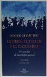 Roger Chartier - La obra, el taller, el escenario