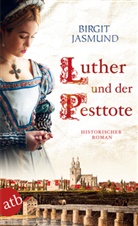 Birgit Jasmund - Luther und der Pesttote