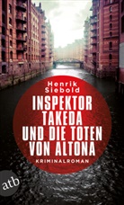 Henrik Siebold - Inspektor Takeda und die Toten von Altona