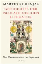 Martin Korenjak - Geschichte der neulateinischen Literatur