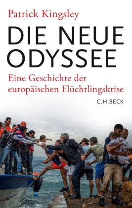 Patrick Kingsley - Die neue Odyssee - Eine Geschichte der europäischen Flüchtlingskrise