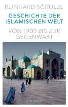 Reinhard Schulze - Geschichte der Islamischen Welt