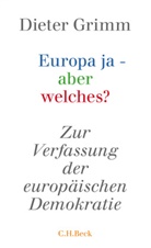 Dieter Grimm - Europa ja - aber welches?
