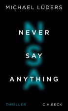 Michael Lüders - Never Say Anything