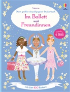 Leoni Pratt, Leonie Pratt, Fiona Watt, Stella Baggott, Vici Leyhane - Mein großes Anziehpuppen-Stickerbuch: Im Ballett und Freundinnen