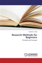 Yatendra K Singh, Yatendra K. Singh - Research Methods for Beginners