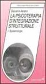 Giovanni Ariano - La psicoterapia d'integrazione strutturale