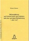 Michael Dohmen - Philosophieren mit Schülerinnen und Schülern mit einer geistigen Behinderung - aber wie?