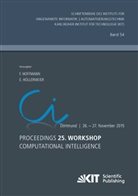 Frank [Hrsg.] Hoffmann, Fran Hoffmann, Frank Hoffmann, Hüllermeier, Hüllermeier, E. Hüllermeier... - Proceedings. 25. Workshop Computational Intelligence, Dortmund, 26. - 27. November 2015