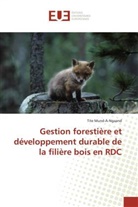 Tite Mund-A-Ngaand, Mundangaand-t - Gestion forestiere et