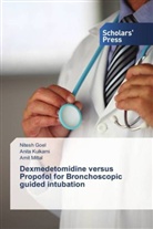 Nites Goel, Nitesh Goel, Anit Kulkarni, Anita Kulkarni, Amit Mittal - Dexmedetomidine versus Propofol for Bronchoscopic guided intubation