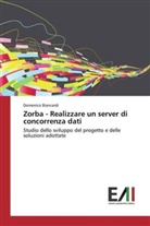 Domenico Biancardi - Zorba - Realizzare un server di concorrenza dati