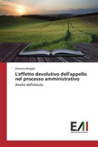 Eleonora Breggie' - L'effetto devolutivo dell'appello nel processo amministrativo