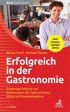Michael Fischer, Bern Fischl, Bernd Fischl - Erfolgreich in der Gastronomie