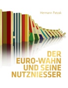 Hermann Patzak - Der Euro-Wahn und seine Nutznießer