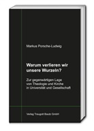 Markus Porsche-Ludwig - Warum verlieren wir unsere Wurzeln?
