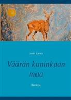 Justin Larma, Mauri Laakkonen - Väärän kuninkaan maa