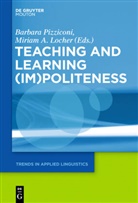 A Locher, A Locher, Miriam A. Locher, Barbar Pizziconi, Barbara Pizziconi - Teaching and Learning (Im)Politeness